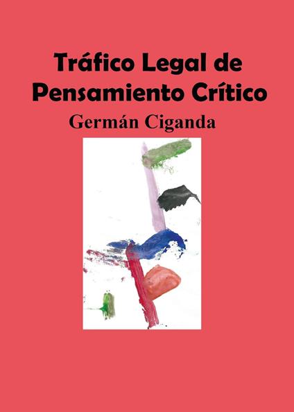 Tráfico legal de pensamiento crítico - Germán Ciganda - copertina