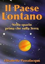 Il paese lontano. Nello spazio prima che sulla Terra