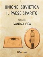 Unione Sovietica. Il paese sparito