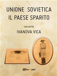 Unione Sovietica. Il paese sparito - Ivanova Vica - ebook