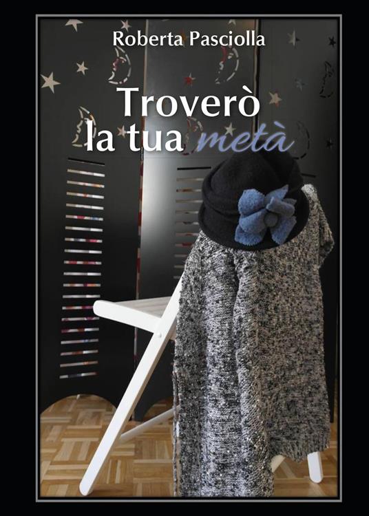 Troverò la tua metà - Roberta Pasciolla - copertina