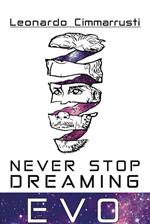 Never stop dreaming. EVO