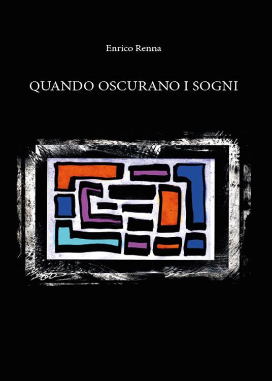 Quando oscurano i sogni - Enrico Renna - copertina