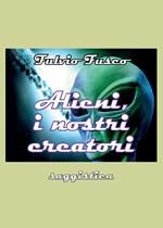 Alieni, i nostri creatori