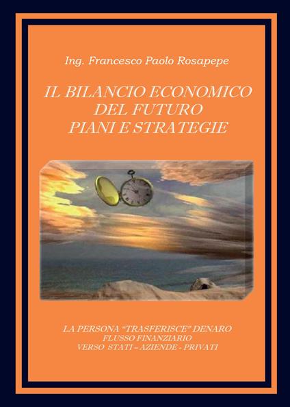 Il bilancio economico del futuro - Francesco P. Rosapepe - copertina