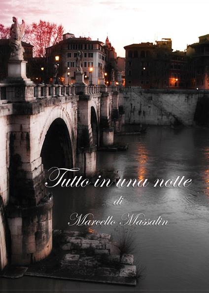 Tutto in una notte - Marcello Massalin - copertina