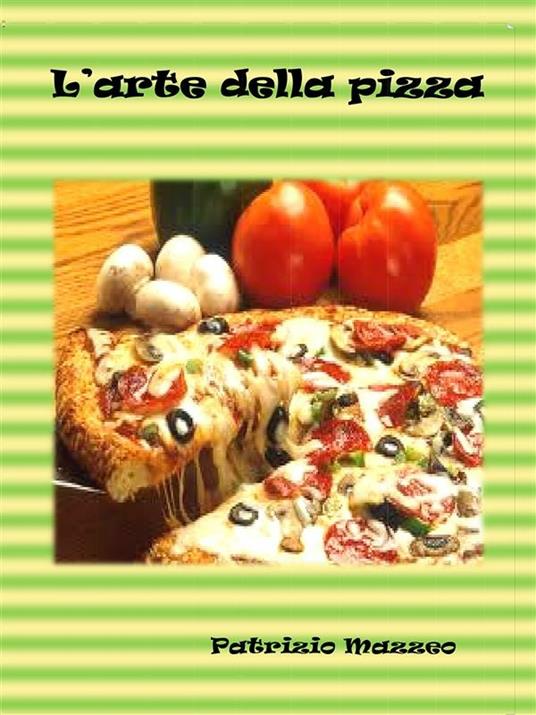 L' arte della pizza - Patrizio Mazzeo - ebook