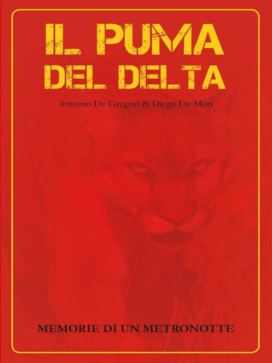 Il puma del delta - Antonio De Gregori,Diego De Mori - ebook