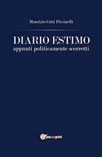 Diario estimo. Appunti politicamente scorretti