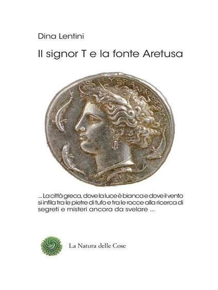 Il signor T e la fonte Aretusa - Dina Lentini - ebook