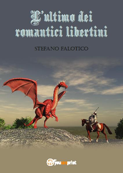 L' ultimo dei romantici libertini - Stefano Falotico - copertina