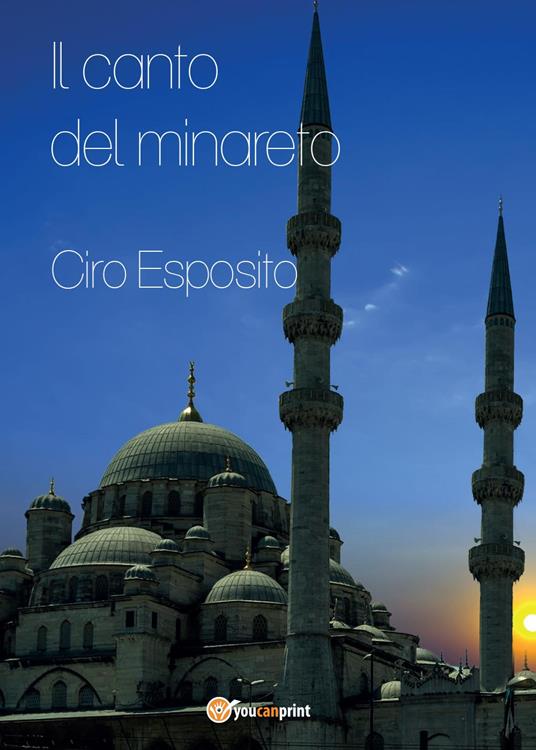 Il canto del minareto Ciro Esposito Libro Youcanprint