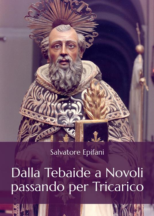 Dalla Tebaide a Novoli passando per Tricarico - Salvatore Epifani - copertina