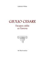 Giulio Cesare, l'acqua calda ce l'aveva