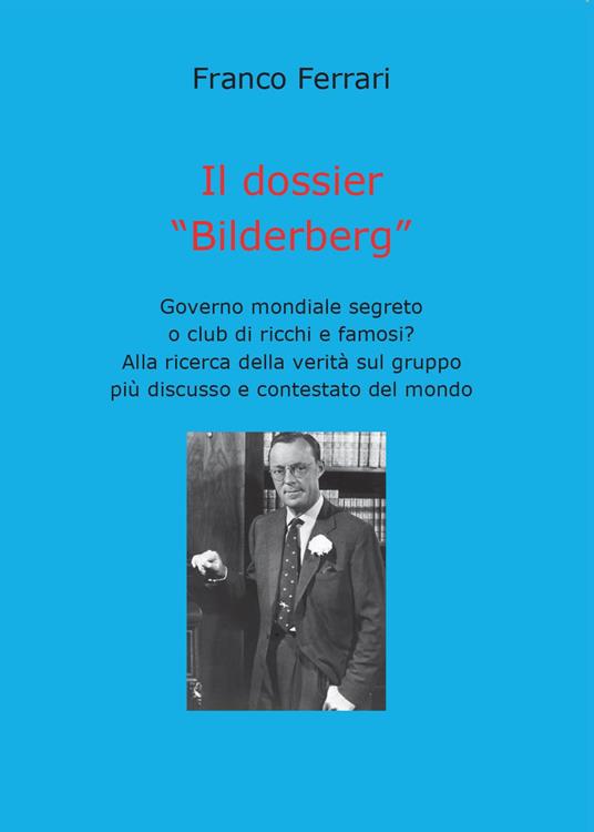 Il dossier «Bilderberg» - Franco Ferrari - copertina