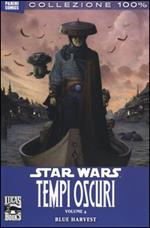 Blue Harvest. Star Wars. Tempi oscuri. Vol. 4