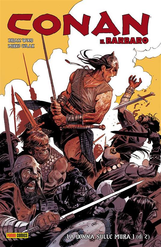 La donna sulle mura. Conan il Barbaro. Vol. 7 - Mirko Colak,Brian Wood - ebook