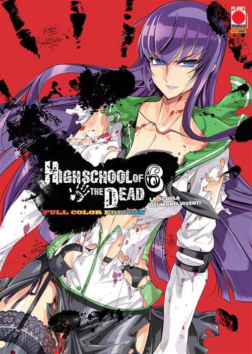 Highschool of the dead color. La scuola dei morti viventi. Vol. 6 - Daisuke Sato,Shouji Sato,Ernesto Cellie,Chieko Toba - ebook