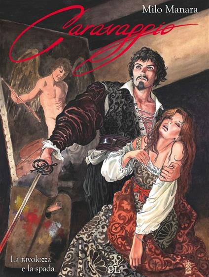 Caravaggio. La tavolozza e la spada. Vol. 1 - Milo Manara - ebook