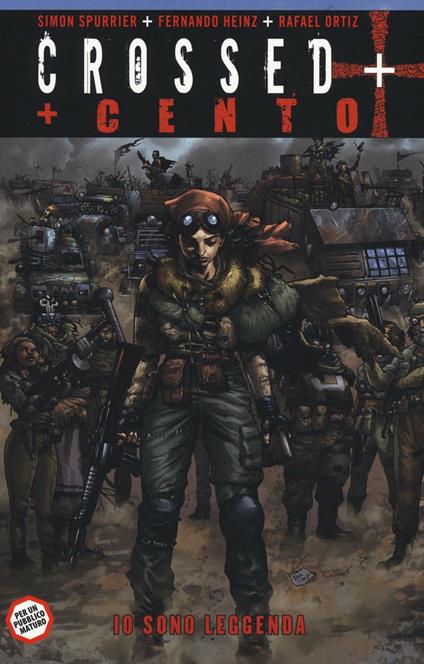 Io sono leggenda. Crossed + Cento. Vol. 2 - Simon Spurrier,Fernando Heinz,Rafael Ortiz - copertina