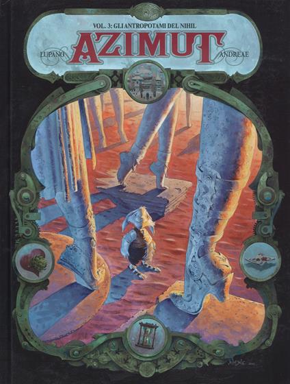 Gli antropotami del Nihil. Azimut. Vol. 3 - Wilfrid Lupano,Jean-Baptiste Andreae - copertina