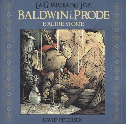 Baldwin il prode e altre storie. La guardia dei topi - David Petersen - copertina