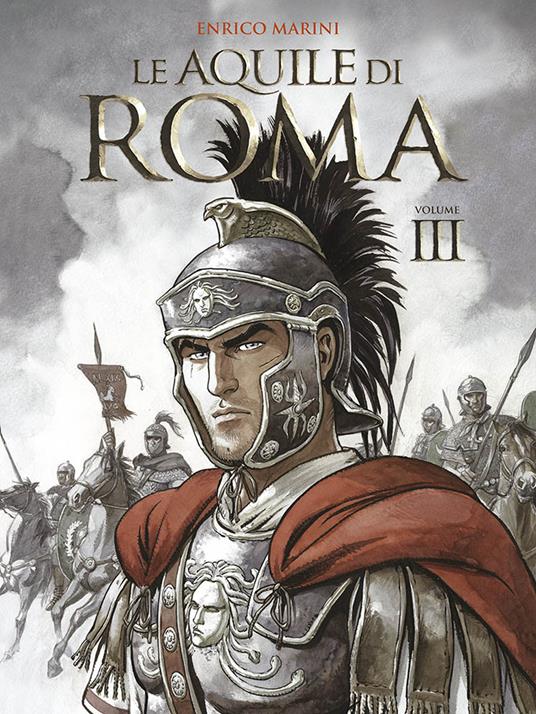 Le aquile di Roma. Vol. 3 - Enrico Marini - copertina