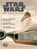 Una nuova speranza. Star Wars. Official celebration special