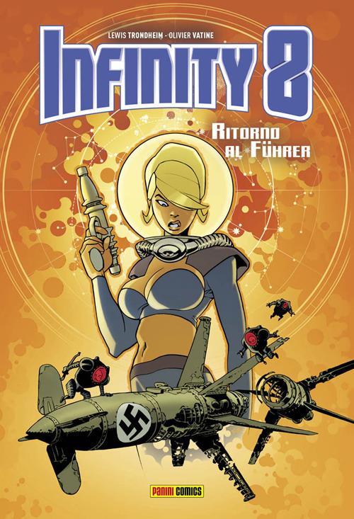 Infinity 8. Vol. 2: Ritorno al Führer. - Olivier Vatine,Lewis Trondheim - copertina