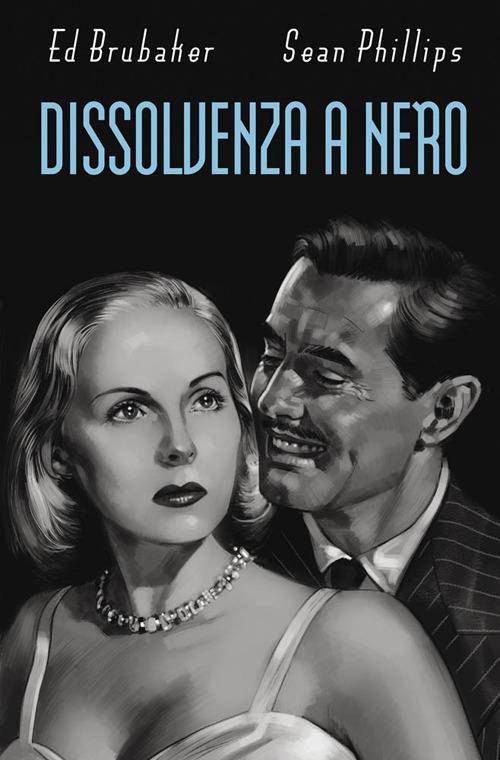 Dissolvenza a nero - Sean Phillips,Ed Brubaker - copertina