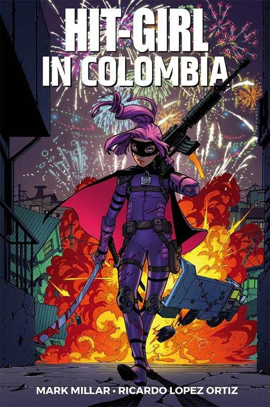 Hit-Girl in Colombia - Mark Millar,Ricardo Lopez Ortiz - copertina