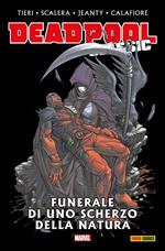 Funerale di uno scherzo della natura. Deadpool classic. Vol. 13