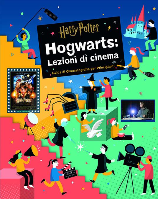 Harry Potter. Hogwarts: lezioni di cinema. Guida di cinematografia per principianti - copertina