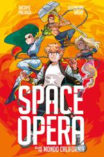 Space Opera. Vol. 1: Mondo California.