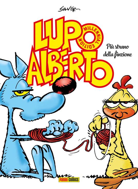 Lupo Alberto. Millennial edition. Vol. 2: Più strano della finzione - Silver - copertina