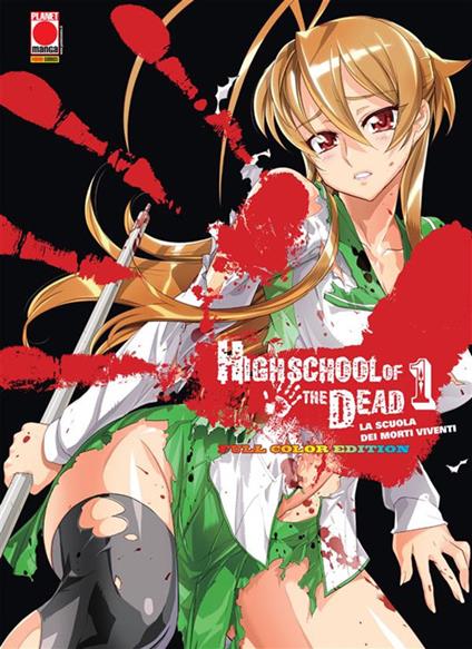 Highschool of the dead color. La scuola dei morti viventi. Vol. 1 - Daisuke Sato,Shouji Sato,M. Ricompensa,E. Cella - ebook