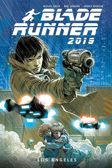 Blade Runner 2019. Vol. 1 - Michael Green,Andres Guinaldo,Mike Johnson - ebook