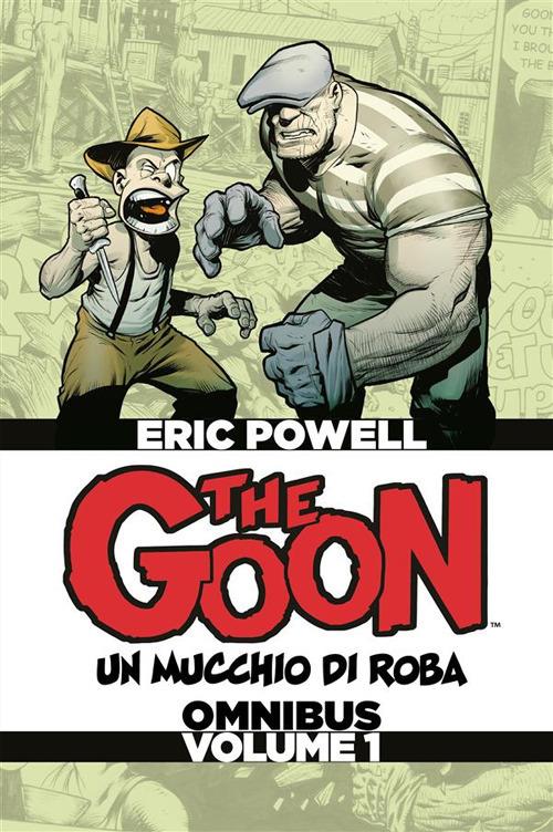 The Goon. Un mucchio di roba. Omnibus. Vol. 1 - Eric Powell - ebook