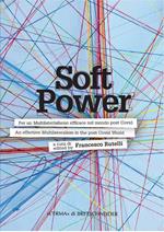 Soft power. Per un multilateralismo efficace nel mondo post covid-An effective multilateralism in the post covid world. Ediz. bilingue