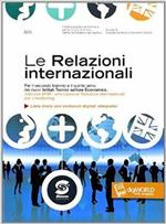 Le relazioni internazionali. Per gli Ist. tecnici. Con e-book. Con espansione online
