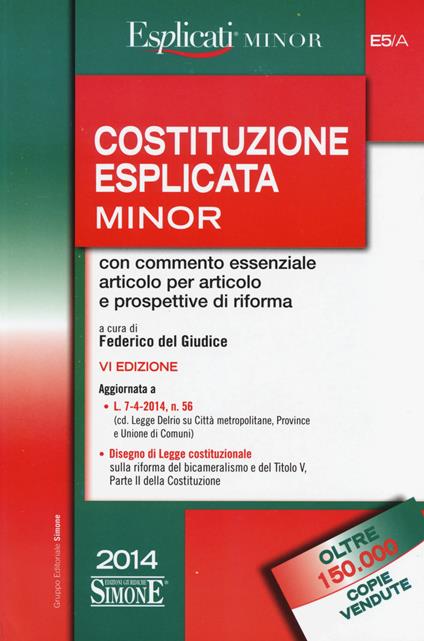 Costituzione esplicata. Con commento essenziale articolo per articolo e prospettive di riforma. Ediz. minor - copertina