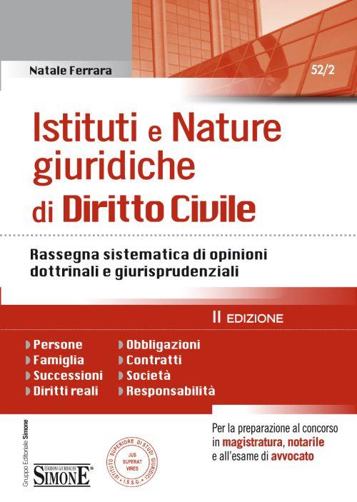 Istituti e nature giuridiche di diritto civile. Rassegna sistematica di opinioni dottrinali e giurisprudenziali - Natale Ferrara - copertina