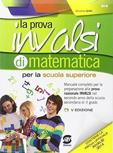 La prova INVALSI di matematica. Manuale completo per la preparazione alla prova nazionale INVALSI. Per la 2ª classe delle Scuole superiori - Salvatore Grillo - copertina