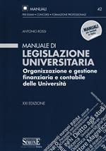 Manuale di legislazione universitaria. Organizzazione e gestione finanziaria e contabile delle Università