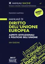 Manuale di diritto dell'Unione Europea. Aspetti istituzionali e politiche dell'Unione