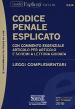 Codice penale esplicato. Con commento essenziale articolo per articolo e schemi a lettura guidata. Leggi complementari. Con Contenuto digitale per download e accesso on line