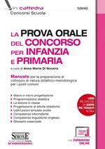 La prova orale del concorso per infanzia e primaria. Manuale per la preparazione al colloquio di natura didattico-metodologica per i posti comuni. Con espansione online