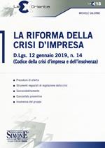 La riforma della crisi di impresa. D.Lgs. 12 gennaio 2019, n. 14 (Codice della crisi d'impresa e dell'insolvenza)