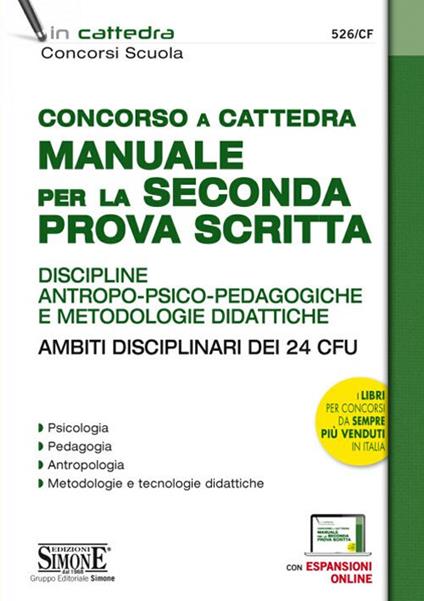 Concorso a cattedra. Manuale per la seconda prova scritta. Discipline antropo-psico-pedagogiche e metodologie didattiche. Ambiti disciplinari dei 24 CFU. Con espansione online - copertina