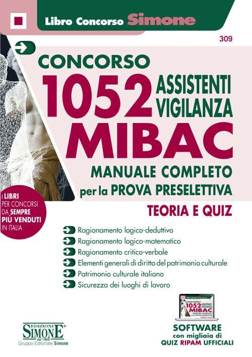 Concorso MIBAC 1052 Assistenti vigilanza. Manuale completo per la prova preselettiva. Teoria e quiz. Con software di simulazione - copertina